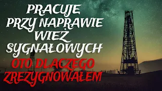 Pracuję Przy Naprawie Wież Sygnałowych. Oto Dlaczego Zrezygnowałem. - CreepyPasta [Lektor PL]