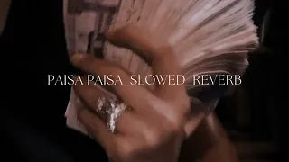 Paisa Paisa slowed reverb