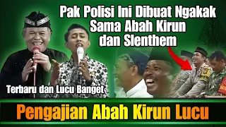 LUCU...!!! PENGAJIAN ABAH KIRUN FEAT SLENTHEM