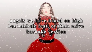 lea michele feat. cynthia erivo - angels we have heard on high (karaoke)