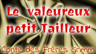 Le Valeureux Petit Tailleur (conte des frères Grimm)