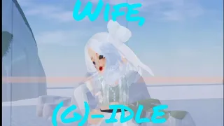 (G)-IDLE Wife M/V In Roblox 💖💅|  Look in  description box for more details￼