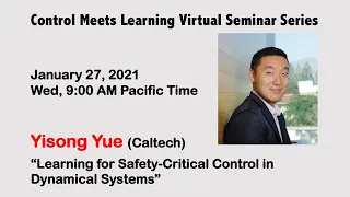 Control Meets Learning Seminar by Yisong Yue (Caltech) || Jan 27, 2021