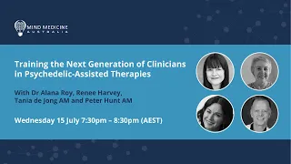 Mind Medicine Australia Webinar - Training Clinicians in Psychedelic-Assisted Therapies