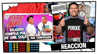 HABLANDO HUEVADAS - Octava Temporada [RICARDO COMPRA POLO DE 2MIL SOLES] / REACCION