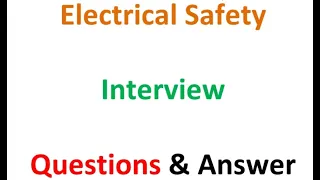 Electrical Safety Interview Questions & Answer