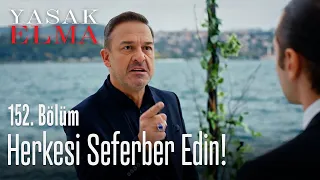 Herkesi seferber edin, durum ciddi! - Yasak Elma 152. Bölüm