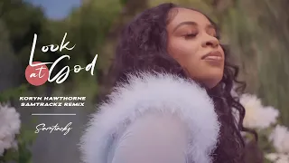 LOOK AT GOD | Koryn Hawthorne (Samtrackz Remix)