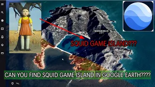 Squid Game Island available on Google Earth???😱😱😱😱😱😱😱😱😱😱😱😱😱😱