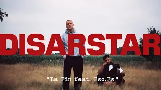 DISARSTAR - LA FIN (feat. ESO.ES) [Official Video]