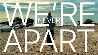 We're Never Apart (Official Video)