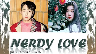 pH-1 피에이치원 - "NERDY LOVE" ft. BAEK YERIN 백예린 (Color Coded Lyrics Han/Rom/Eng/가사) (vostfr cc)