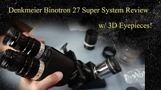 Denkmeier Binotron 27 Binoviewer Review - With 3D Eyepieces!