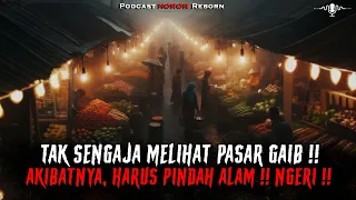 HANYA KARENA TAK SENGAJA MELIHAT PASAR GAIB !! HARUS JADI BAGIAN DARI MEREKA ?