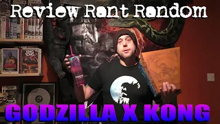 Godzilla X Kong New Empire Review Rant Random #godzillaxkongthenewempire