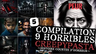 Compilation 9 Histoires Creepypasta courtes - 5 - (histoires et contes d'horreur en français)