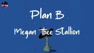 Megan Thee Stallion - Plan B (Lyric Video) | You better get on your knees and eat this pussy right