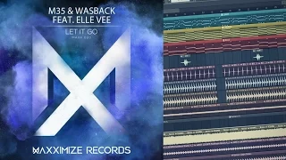 M35 & Wasback feat. Elle Vee - Let It Go (FL Studio Remake + FLP)