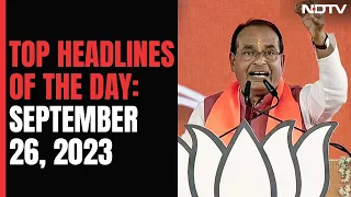 Top Headlines Of The Day: September 26, 2023
