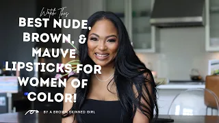 Best nude, brown, and mauve lipsticks for women of color!