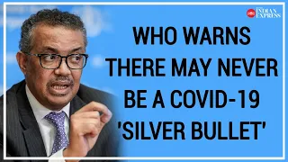 WHO warns there may never be a COVID-19 'silver bullet'