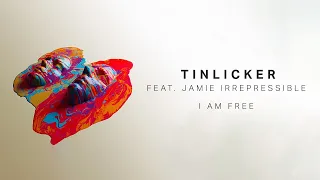 Tinlicker feat. Jamie Irrepressible - I Am Free (@Tinlicker)