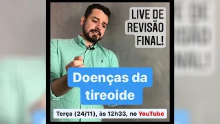 Live: Doenças da Tireoide - Revisão para as provas de residência em SP