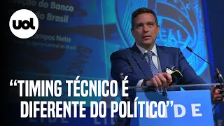 Campos Neto sobre juros: 'Timing técnico é diferente do político'
