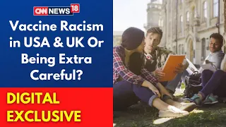 COVID Vaccine News | UK Mandates Quarantine For Vaccinated Indians: Racism Or Being Extra Careful?