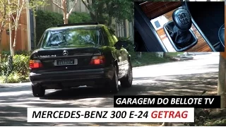 Garagem do Bellote TV: Mercedes-Benz 300 E-24 (câmbio Getrag)