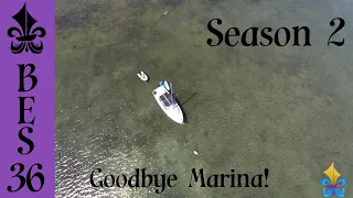 Ep. 36 - Season 2 Premiere - Goodbye Marina! ~ Big Easy Sailing