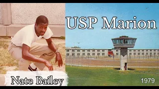 Nate Bailey: Discusses being one of the youngest prisoners sent to USP Marion.