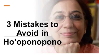 3 Mistakes To Avoid while chanting Hooponopono | Parull Diwaan