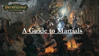 Pathfinder: Kingmaker--A Guide to Martial Characters