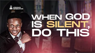When GOD IS SILENT | How to Interpret the SILENCE OF GOD | Joshua Generation