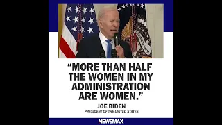 President Joe Biden: "More than half the women in my administration are women."