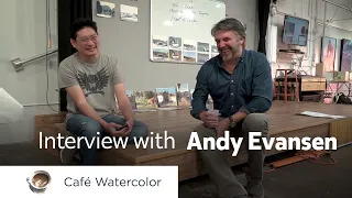 Andy Evansen - Master Watercolor Artist Interview