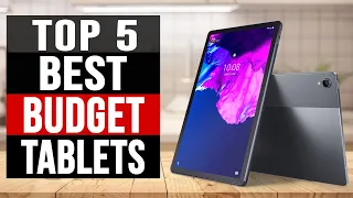 Top 5 Best Budget Tablets in 2023