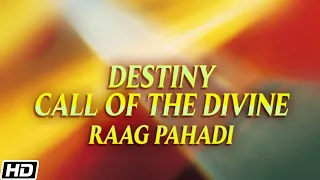 Destiny - Call of the Divine: Raag Pahadi - (Rakesh Chaurasia) - Meditation Music