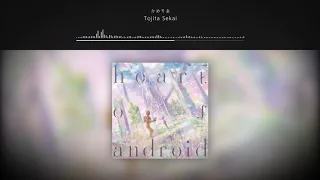 かめりあ(Camellia) - Tojita Sekai // heart of android