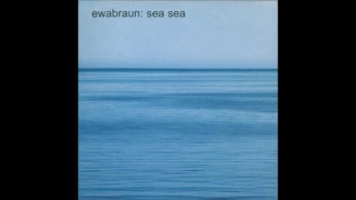 Ewa Braun - Sea Sea [Full Album]