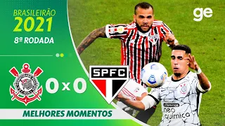 CORINTHIANS 0 X 0 SÃO PAULO | MELHORES MOMENTOS | 8ª RODADA BRASILEIRÃO 2021 | ge.globo