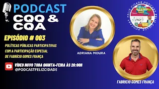 🌇PodCast CQQ & CQA Episódio N.03 com Fabrício Gomes França falando sobre Políticas Públicas