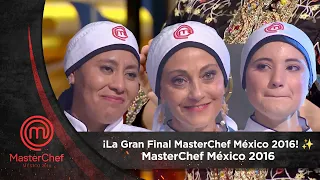 Programa 17: ¡La Gran Final MasterChef México 2016! ✨🧑‍🍳 | MasterChef México 2016