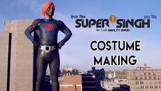 ਸੁਪਰ ਸਿੰਘ :Making of Super Singh costume I Diljit Dosanjh I Sonam Bajwa I 16th June 2017