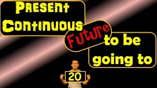 20. Английский (Тренировочные упражнения): TO BE GOING TO, PRESENT CONTINUOUS FOR FUTURE (Max Heart)