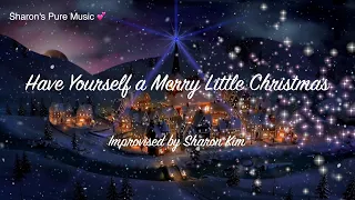Have Yourself a Merry Little Christmas (Piano Cover)