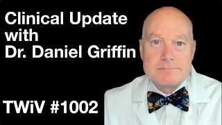 TWiV 1002: Clinical update with Dr. Daniel Griffin