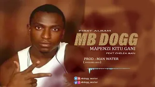 MBDOGG/DADY MASTER - Mapenzi kitu gani feat chelea man (official audio)