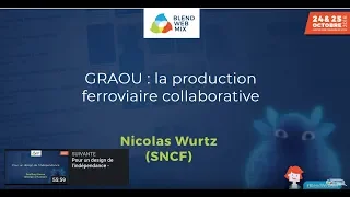 GRAOU : la production ferroviaire collaborative - Nicolas Wurtz